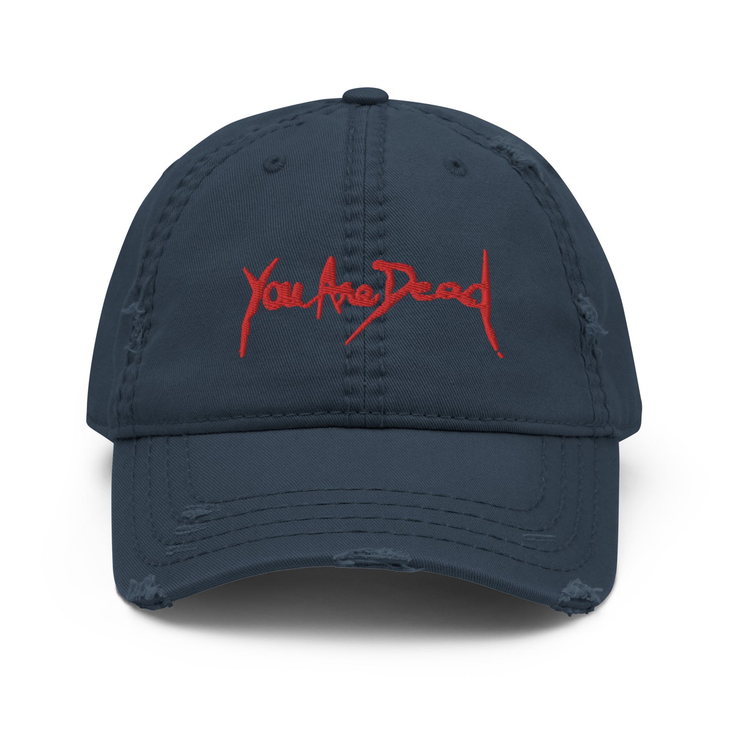 You are dead Embroidered Distressed Dad Hat